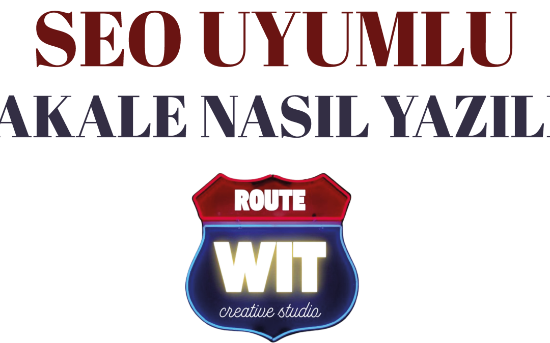Seo Uyumlu Makale Nasıl Yazılır