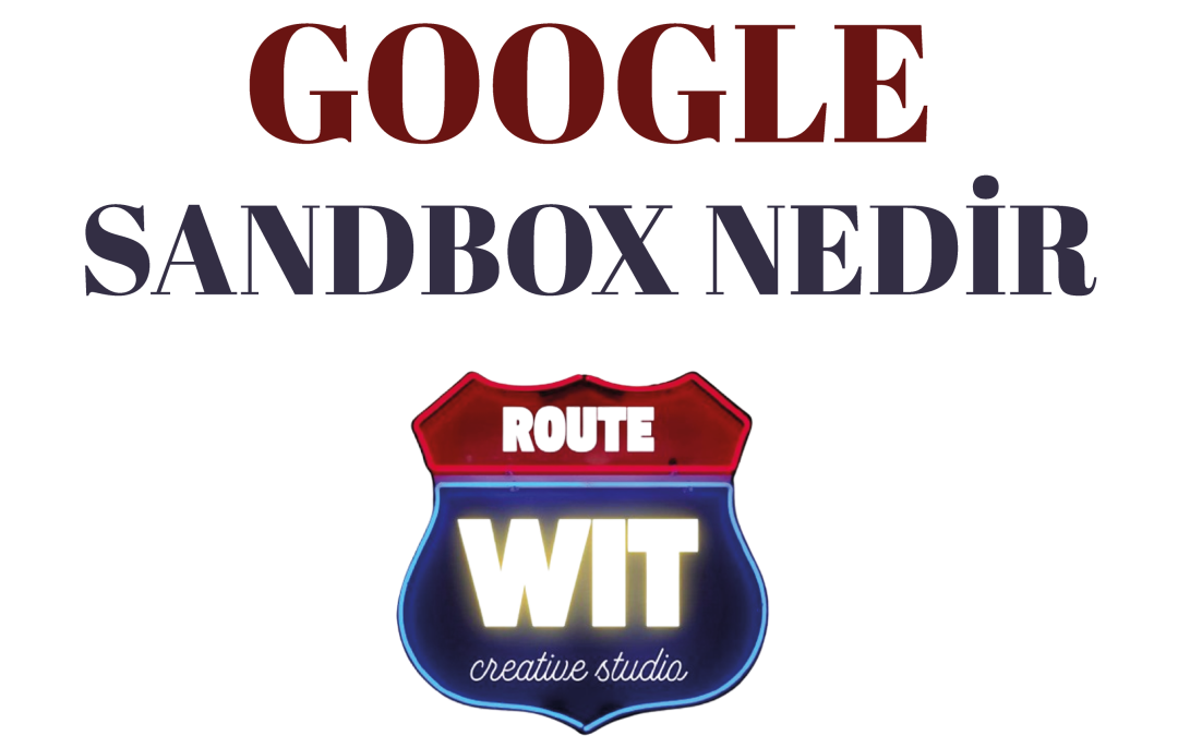 Google Sandbox Nedir?